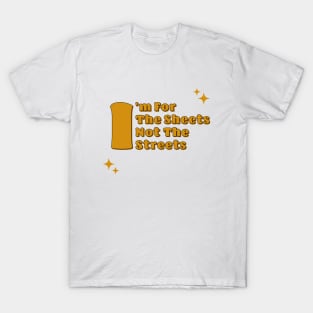 Fasbytes Reality I'm For the Sheets Not for the Streets T-Shirt